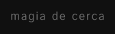 magia de cerca