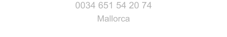 0034 651 54 20 74 Mallorca